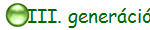 III. gener�ci�